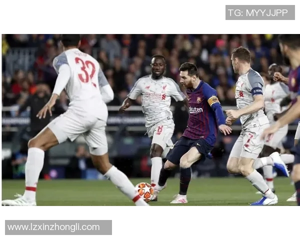 利物浦与巴萨对决阵容分析及战术解读全景呈现